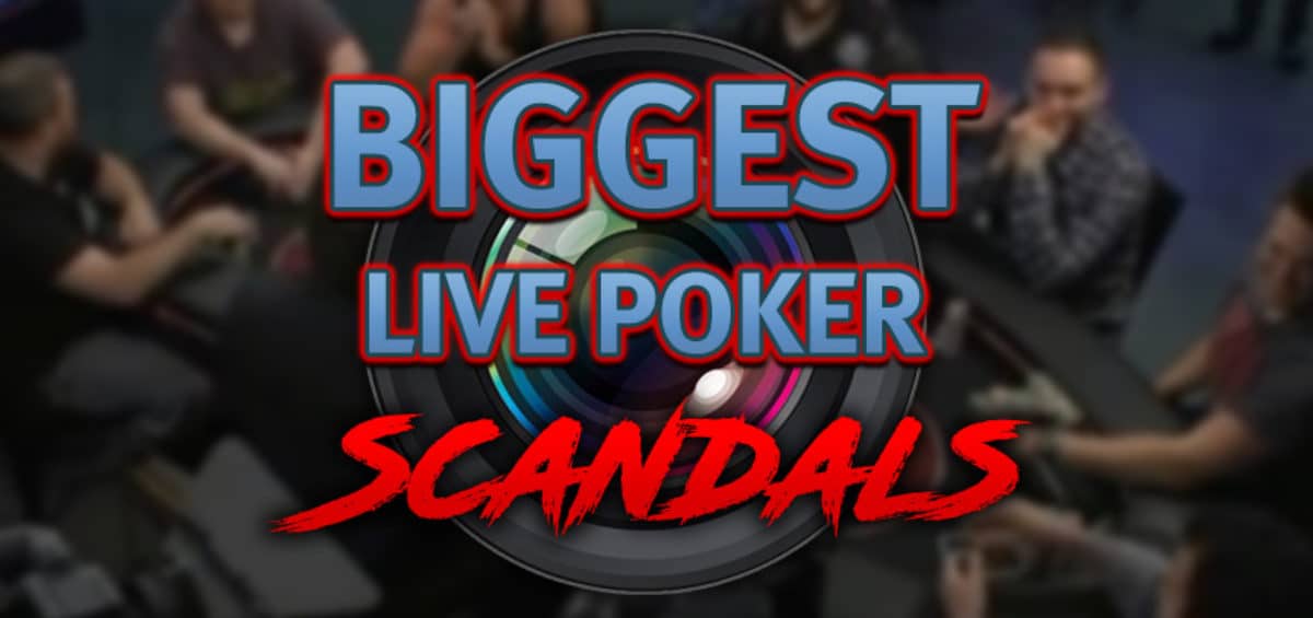 Los Escándalos Más Grandes del Póker en Vivo