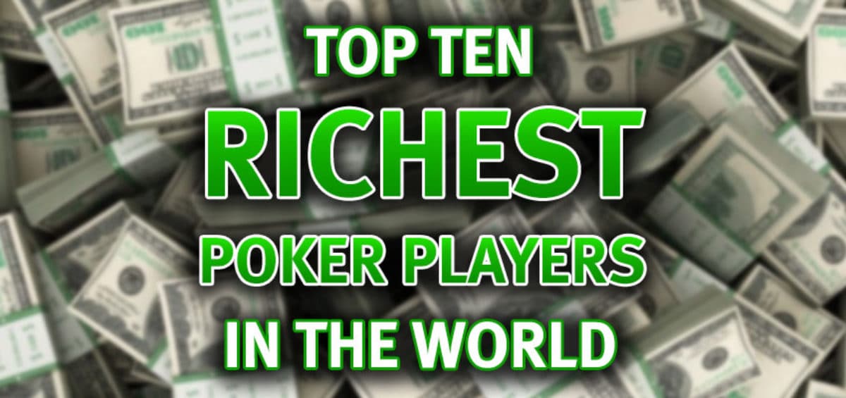 Los 10 Jugadores de Póker más Ricos del Mundo